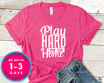 Play Hard Or Go Home