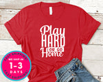 Play Hard Or Go Home
