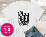 Play Hard Or Go Home
