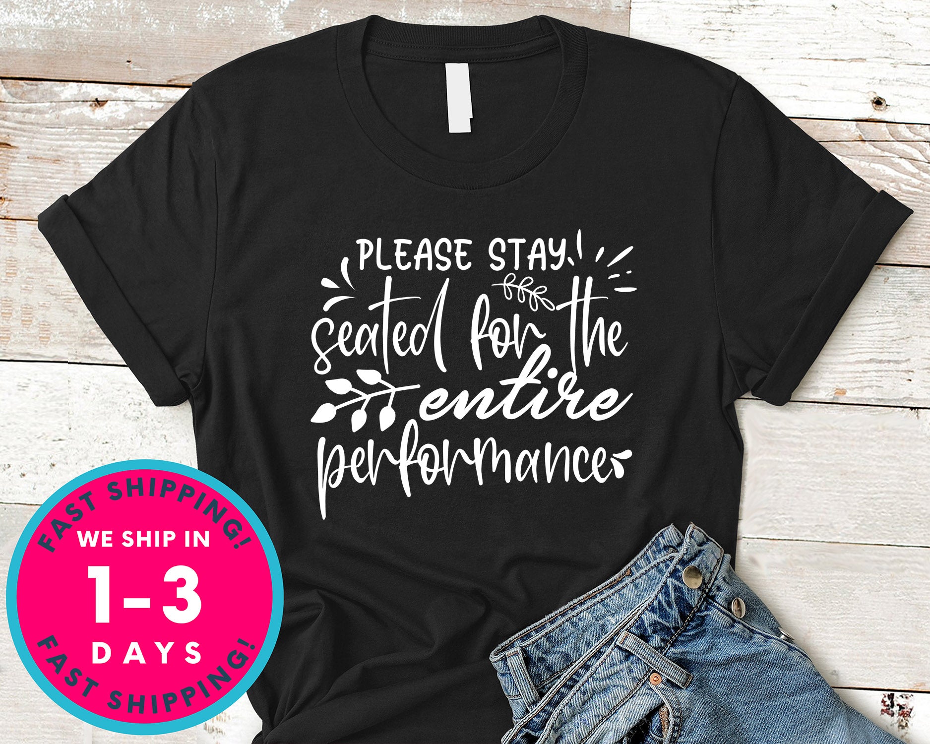 Please Stay Seated For The Entire Performance