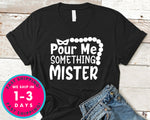 Pour Me Something Mister