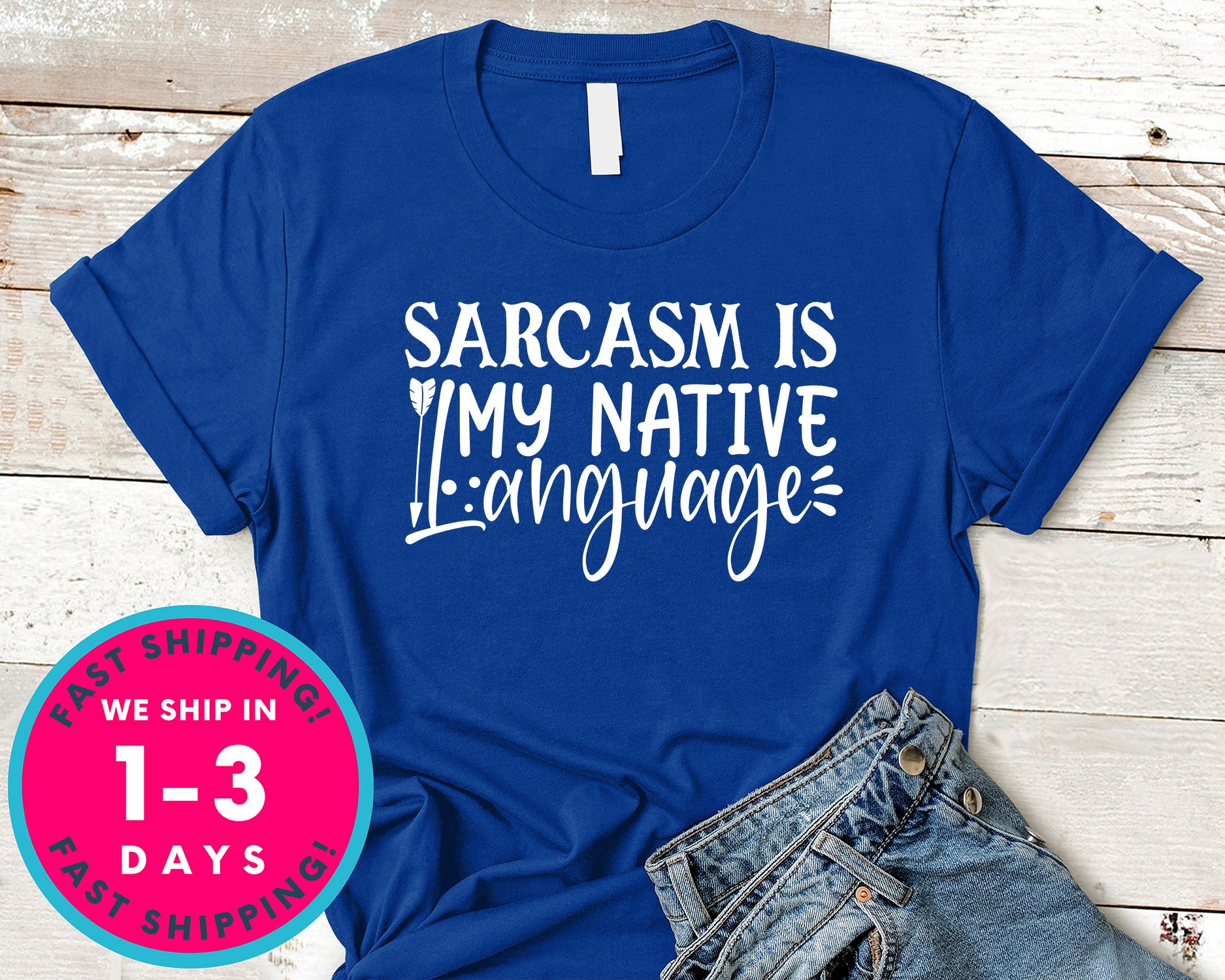 Sarcasm Is My Native Language