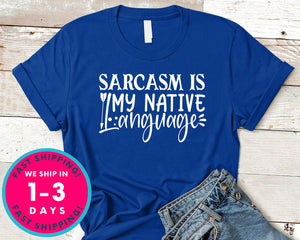 Sarcasm Is My Native Language