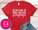 Sarcasm Is My Native Language