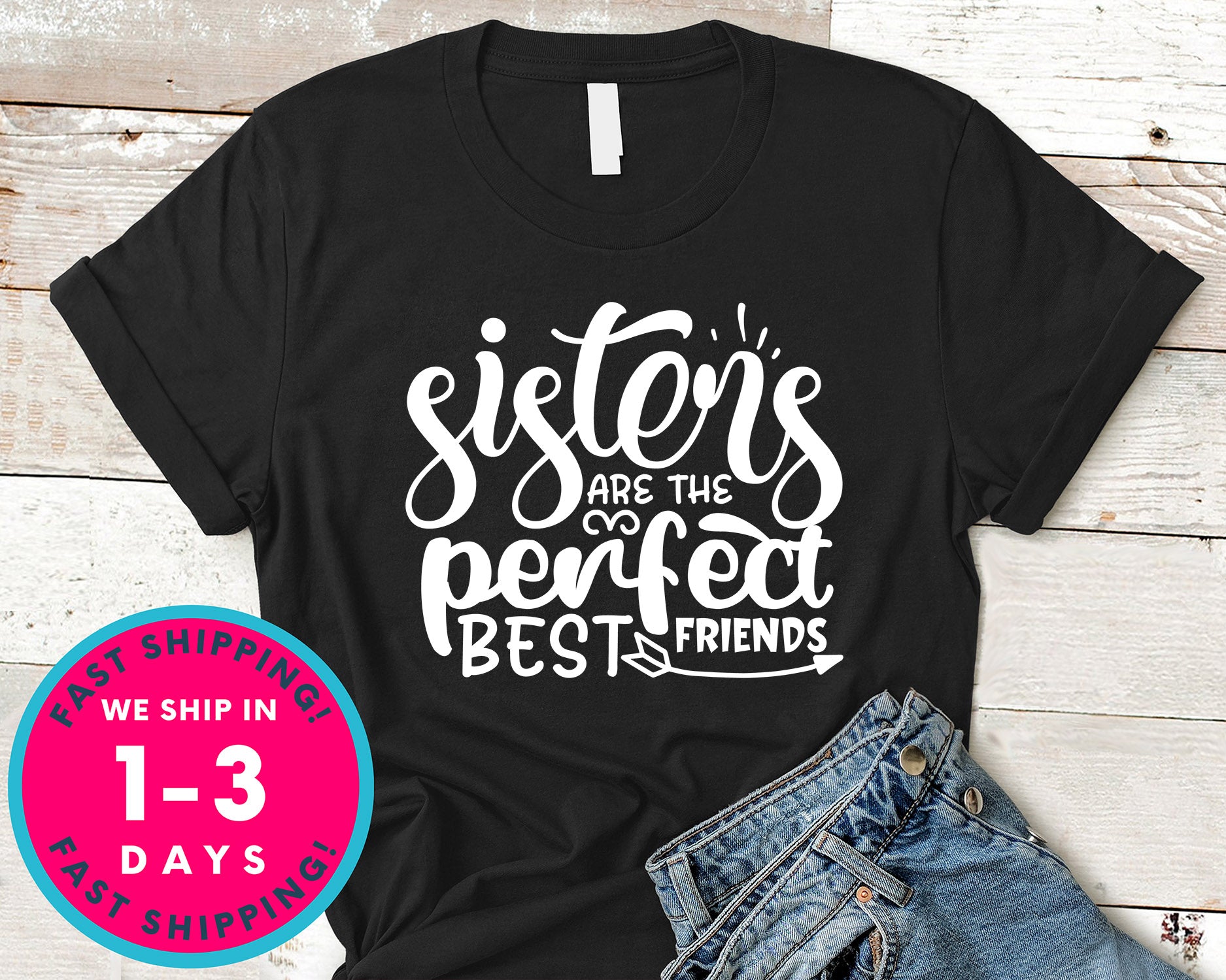 Sisters Are The Perfect Best Friends