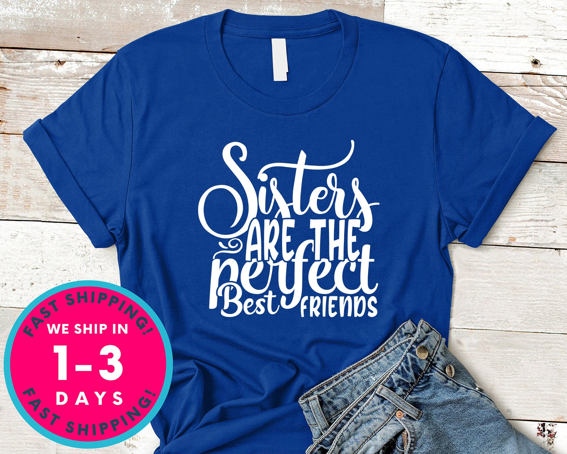 Sisters Are The Perfect Best Friends