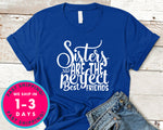Sisters Are The Perfect Best Friends