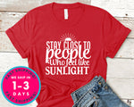Stay Close To People Who Feel Like Sunlight