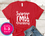 Surprise I'm Drinking