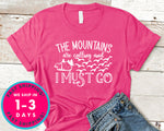 The Mountains Are Calling And I Must Go