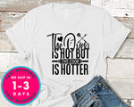 The Oven Is Hot But The Cook Is Hotter