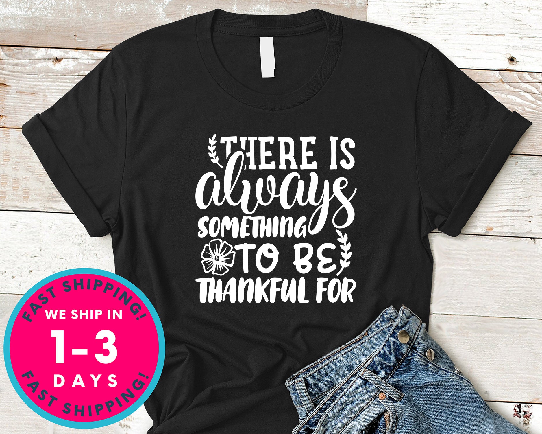 There Is Always Something To Be Thankful For