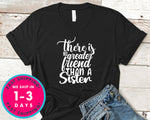 There Is No Greater Friend Than A Sister