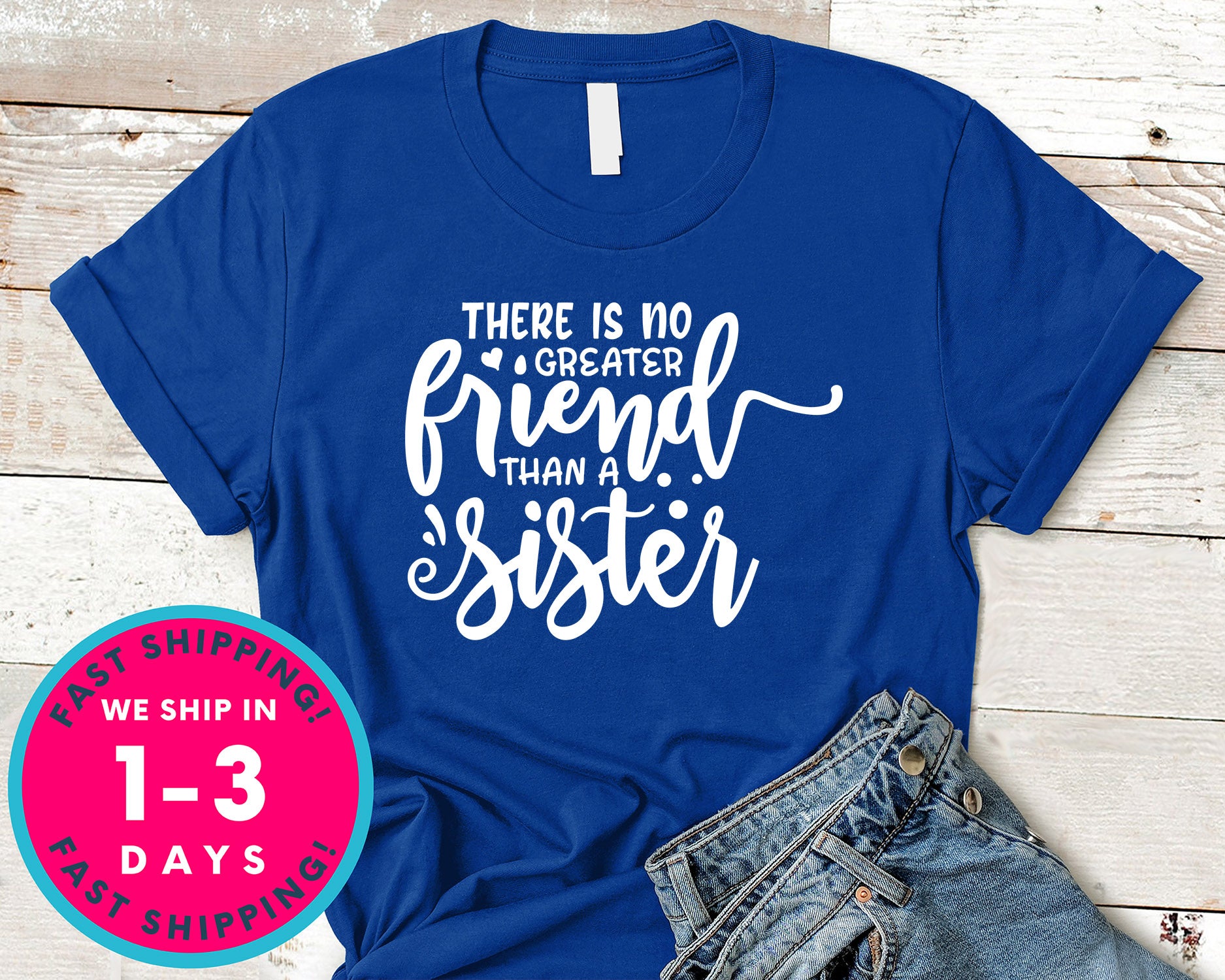 There Is No Greater Friend Than A Sister