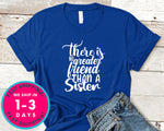 There Is No Greater Friend Than A Sister