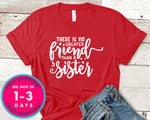 There Is No Greater Friend Than A Sister