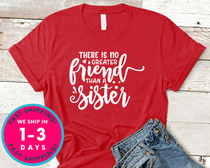 There Is No Greater Friend Than A Sister
