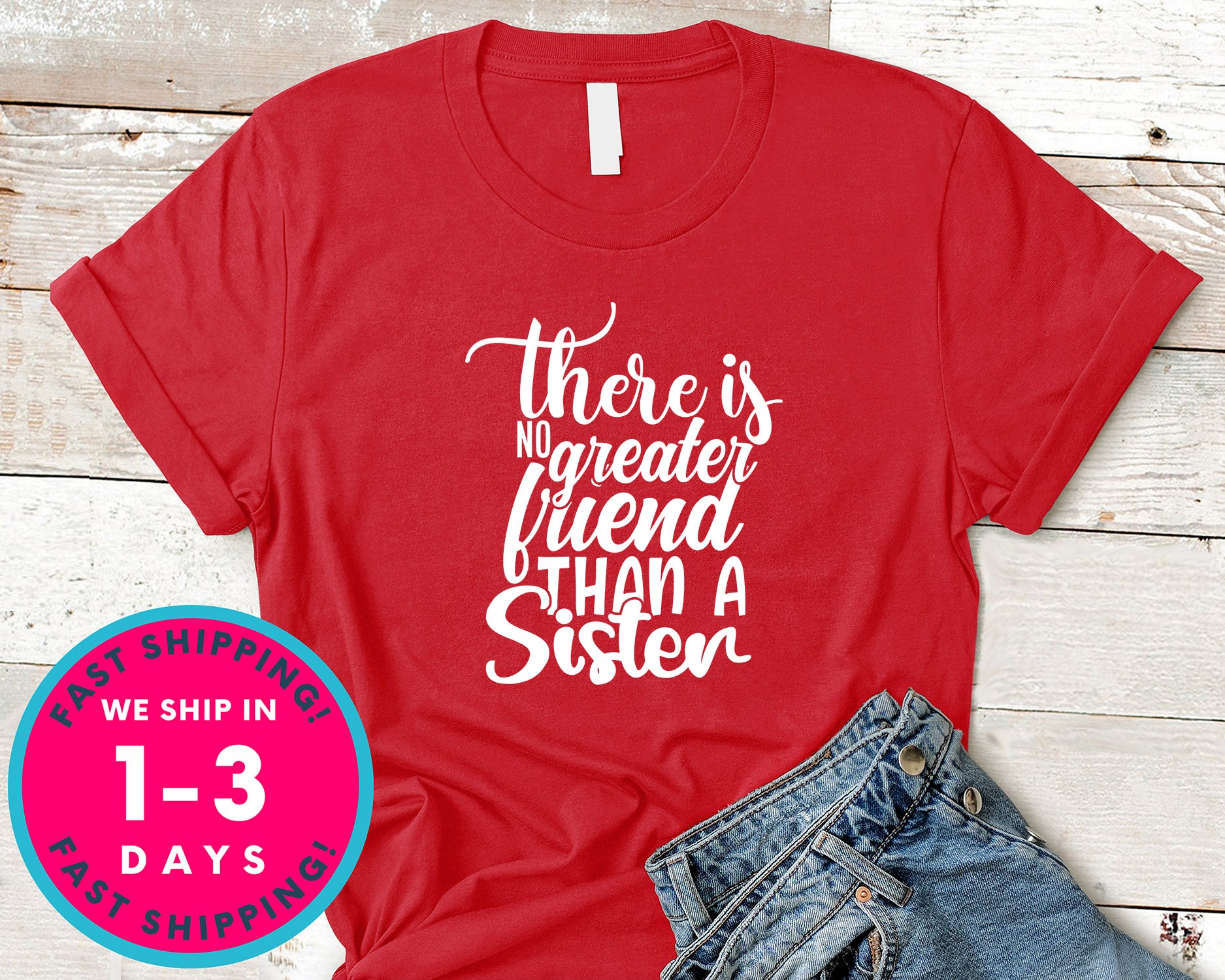 There Is No Greater Friend Than A Sister