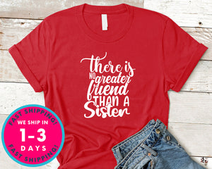 There Is No Greater Friend Than A Sister
