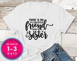 There Is No Greater Friend Than A Sister