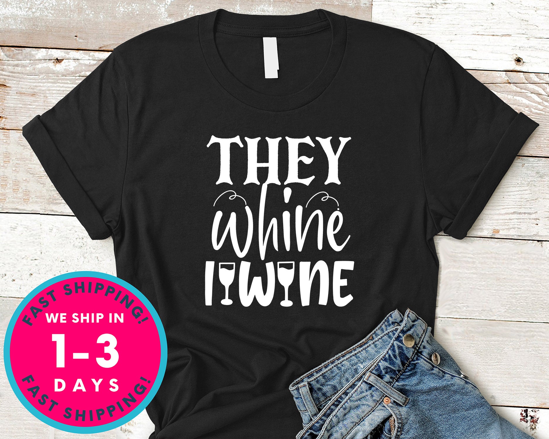 They Whine I Wine