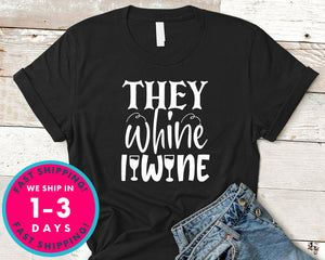 They Whine I Wine