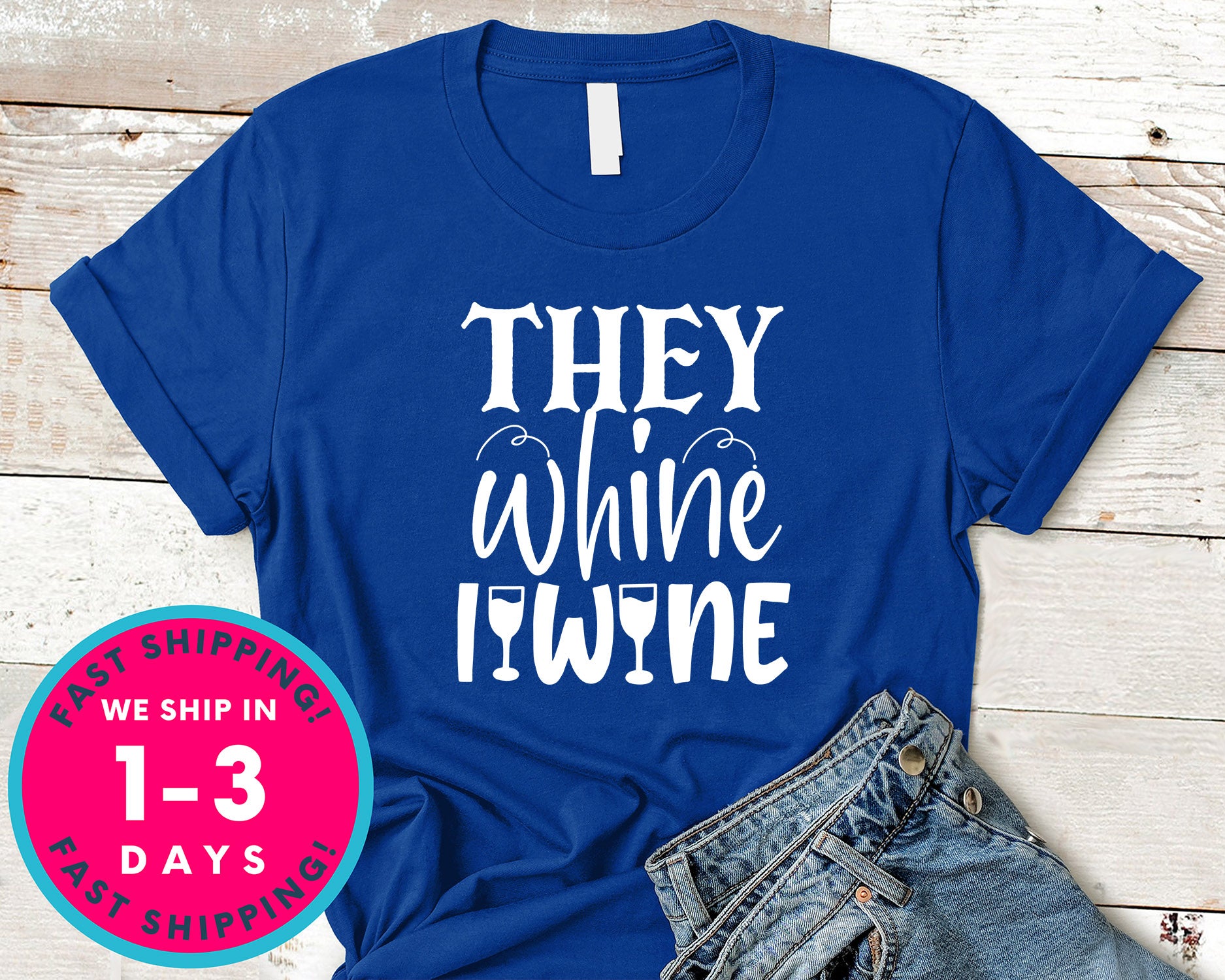 They Whine I Wine