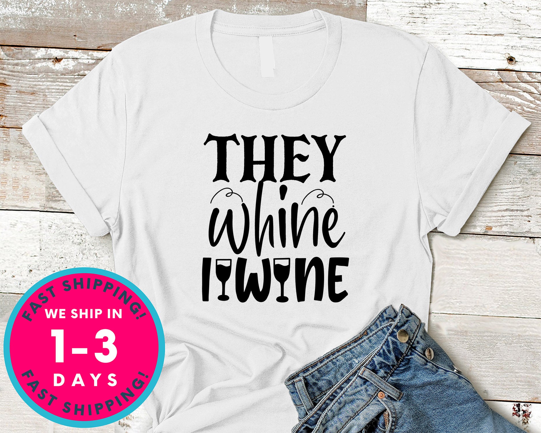 They Whine I Wine