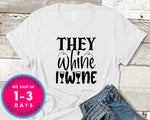 They Whine I Wine