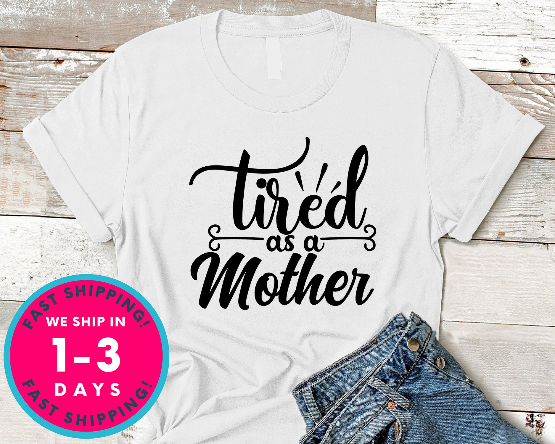 Tired As A Mother