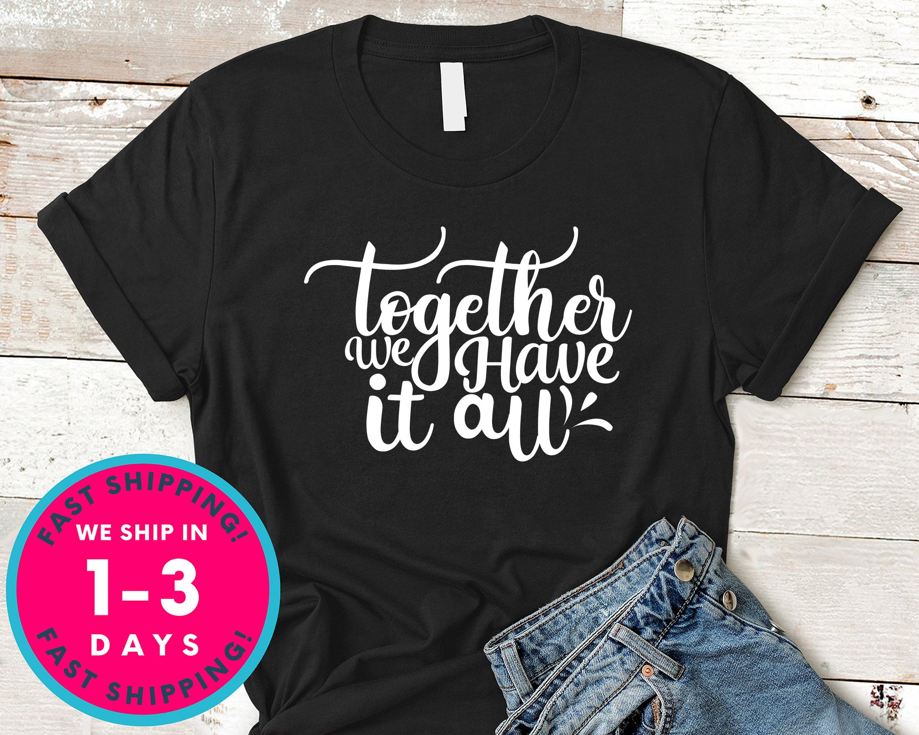 Together We Have It All