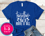 Together We Have It All