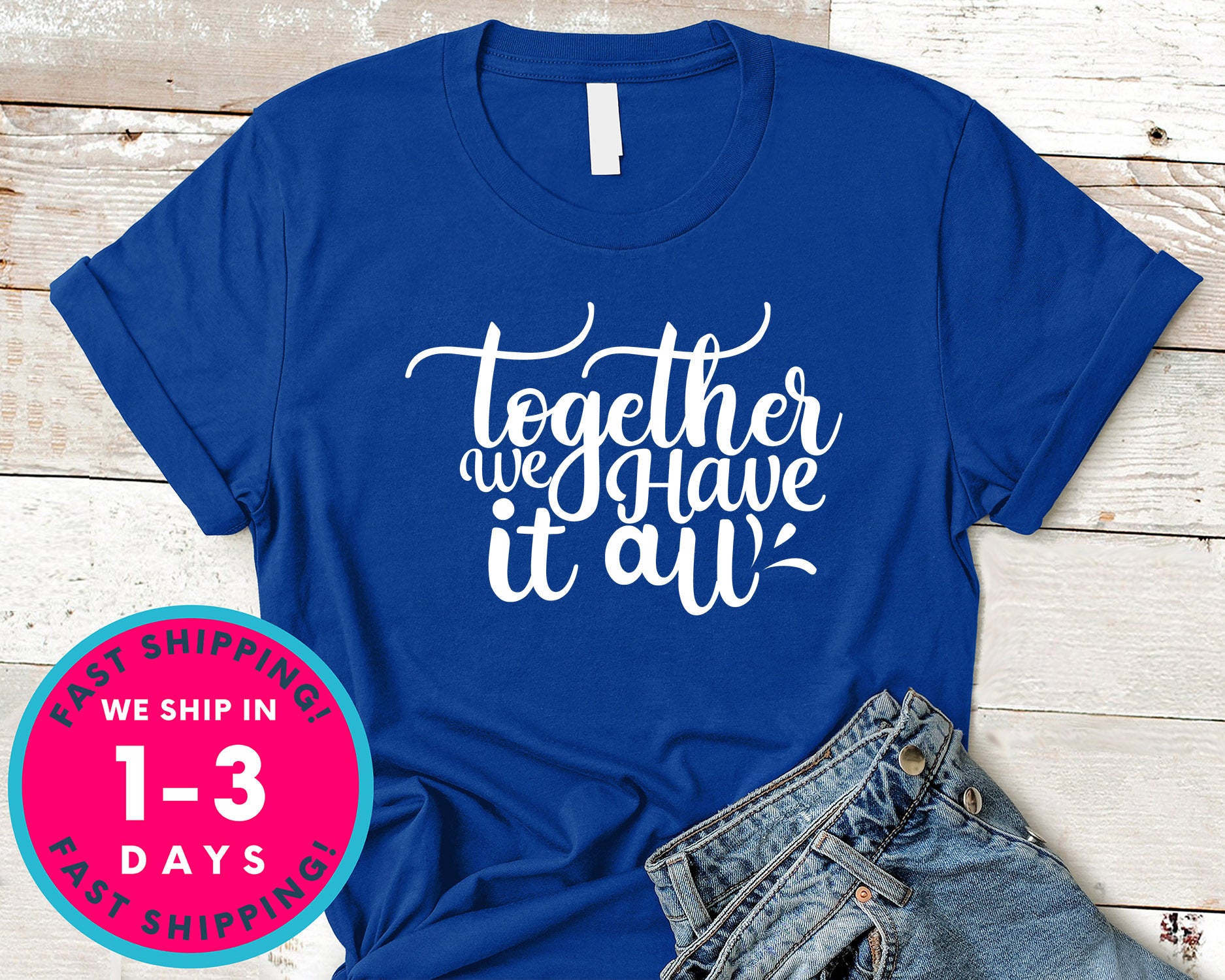 Together We Have It All
