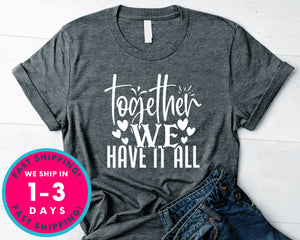 Together We Have It All
