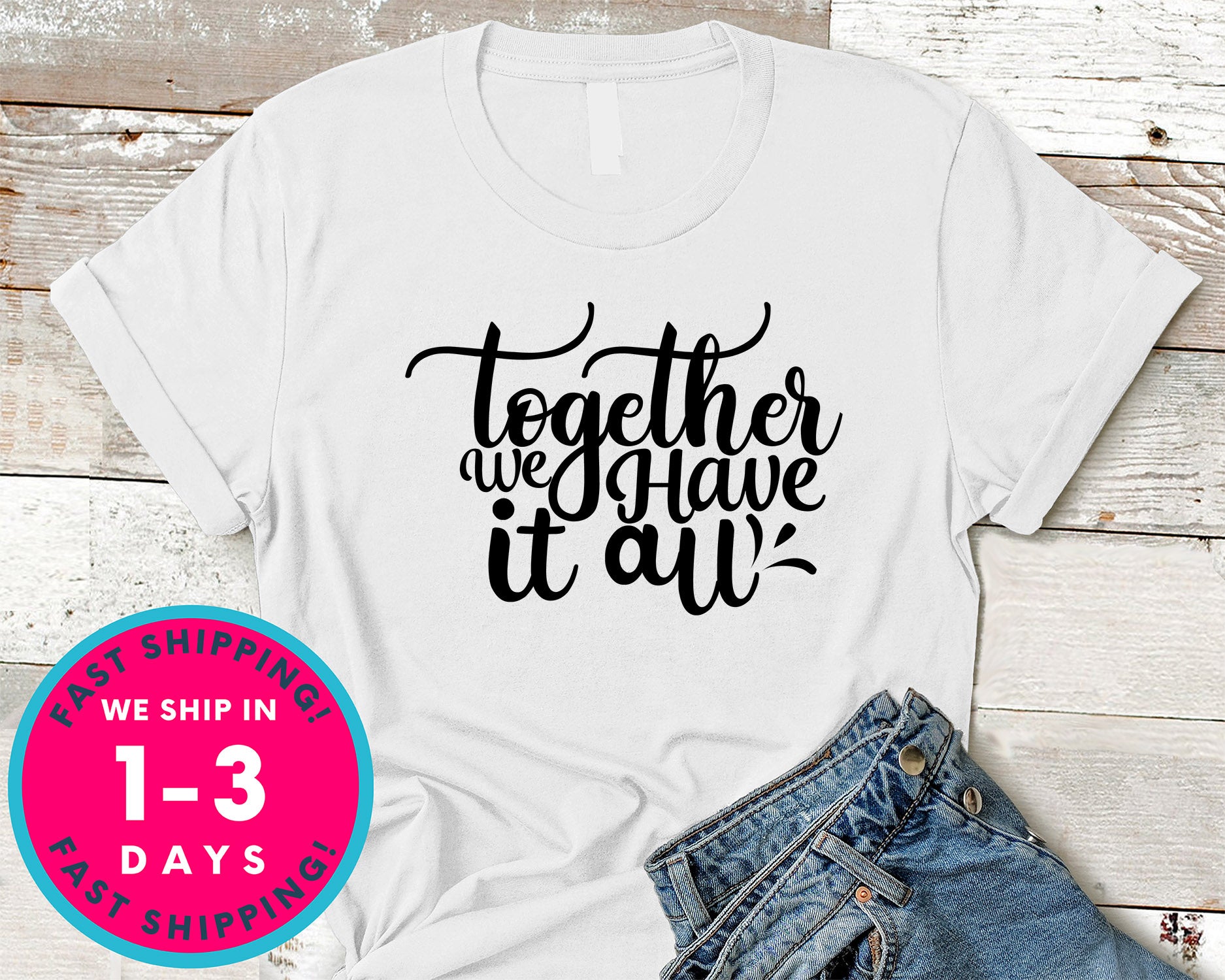 Together We Have It All
