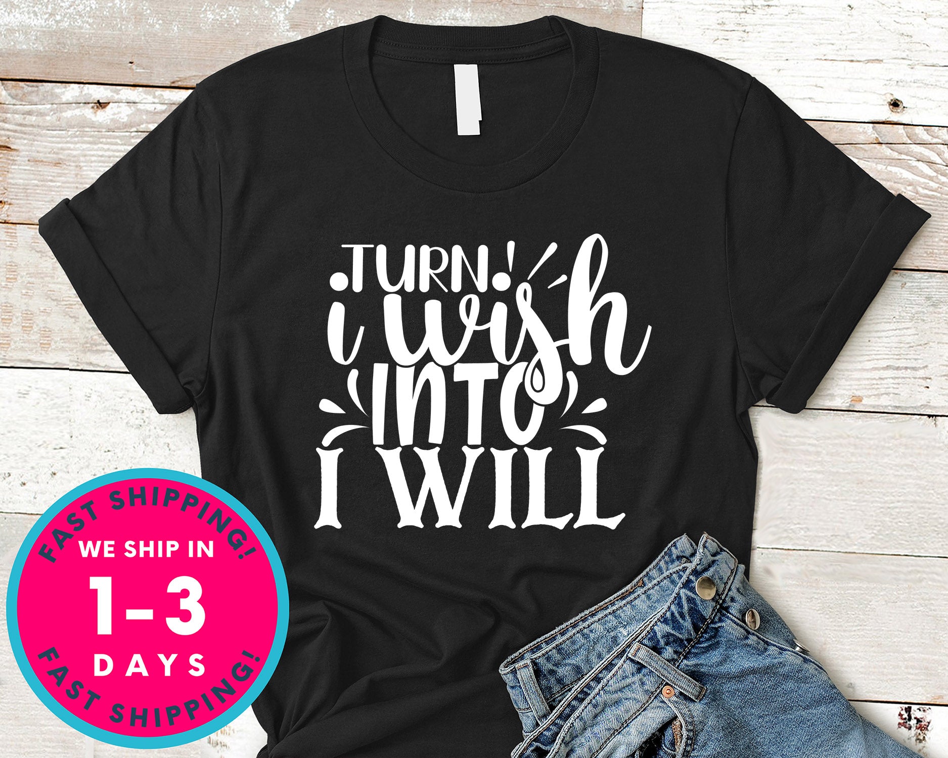 Trun I Wish Into I Will