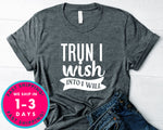 Trun I Wish Into I Will