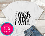Trun I Wish Into I Will