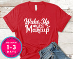 Wake Up And Makeup