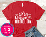 We All Deserve An Alcoholiday