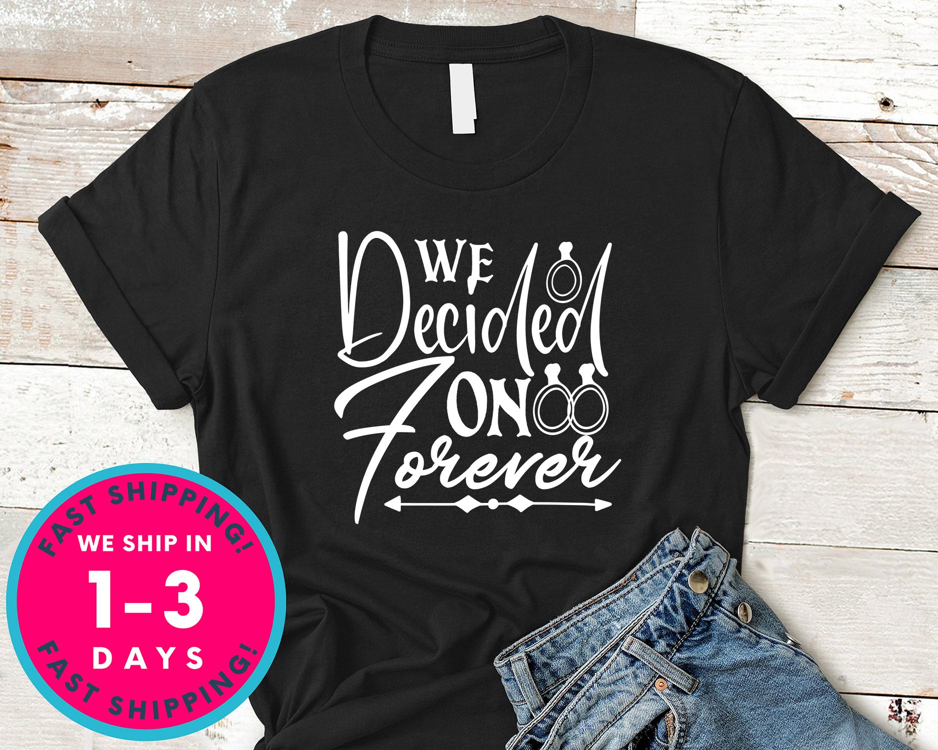 We Decided On Forever
