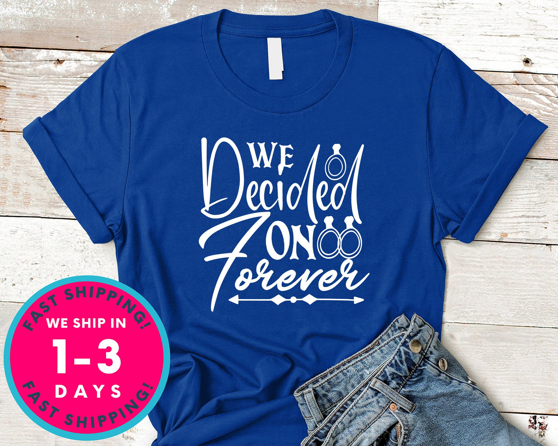 We Decided On Forever