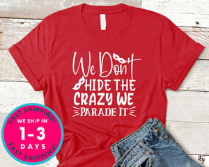 We Don't Hide The Crazy We Parade It