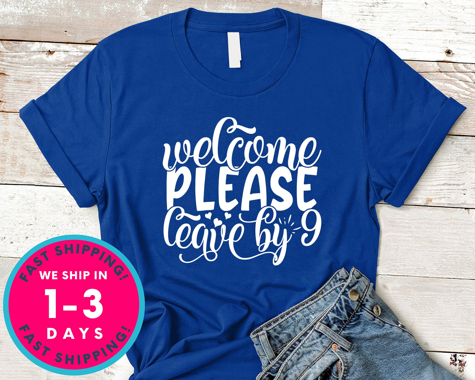 Welcome Please Leave By 9