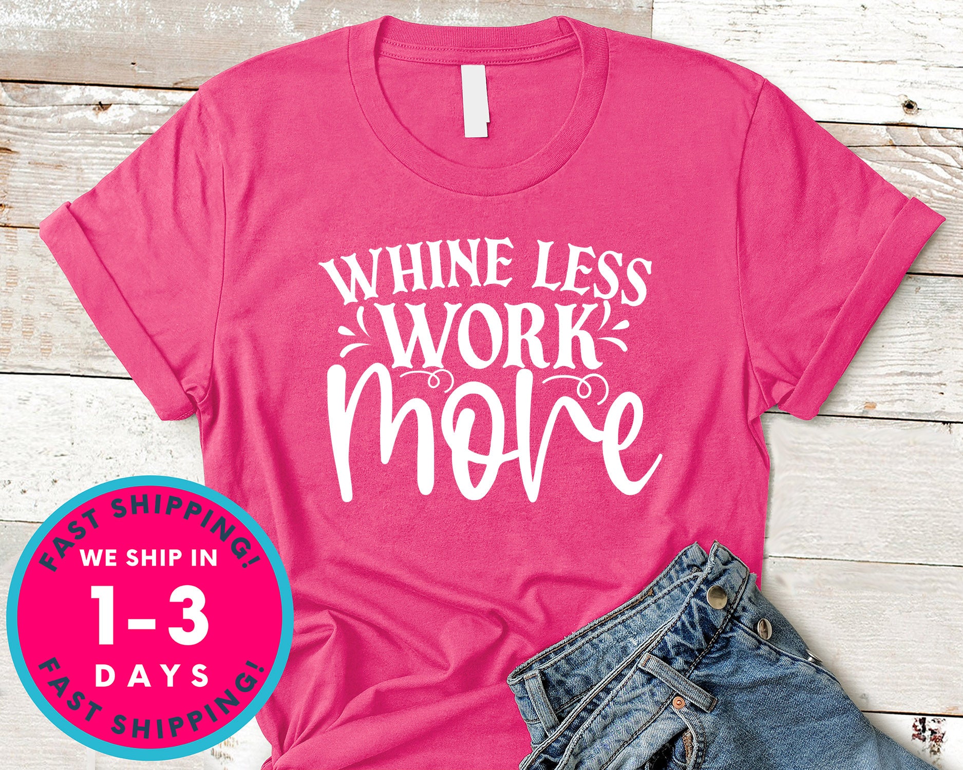 Whine Less Work More