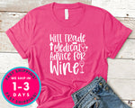 Will Trade Medical Advice For Wine