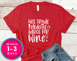 Will Trade Medical Advice For Wine