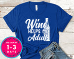 Wine Helps Me Adult