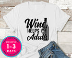 Wine Helps Me Adult