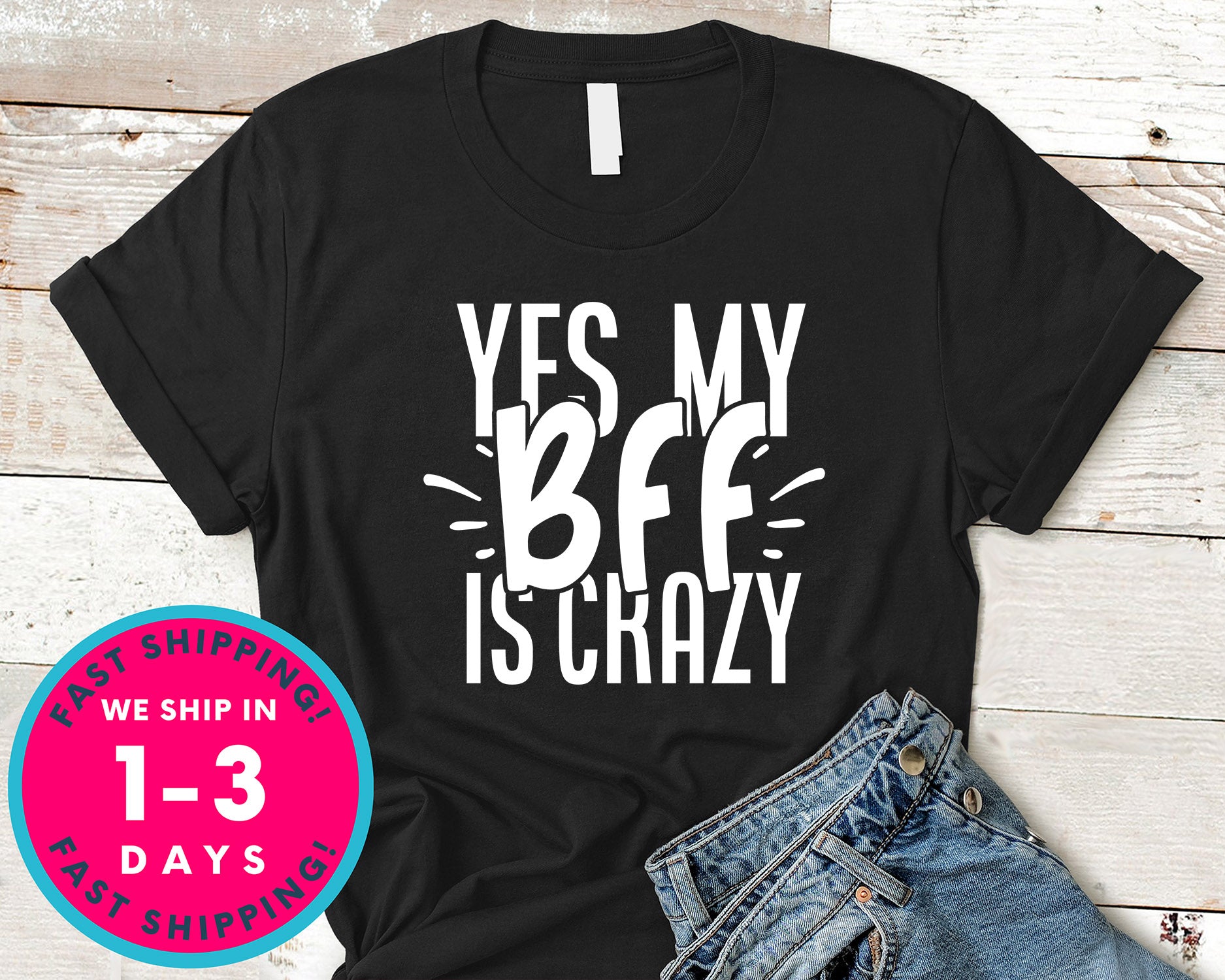 Yes, My Bff Is Crazy